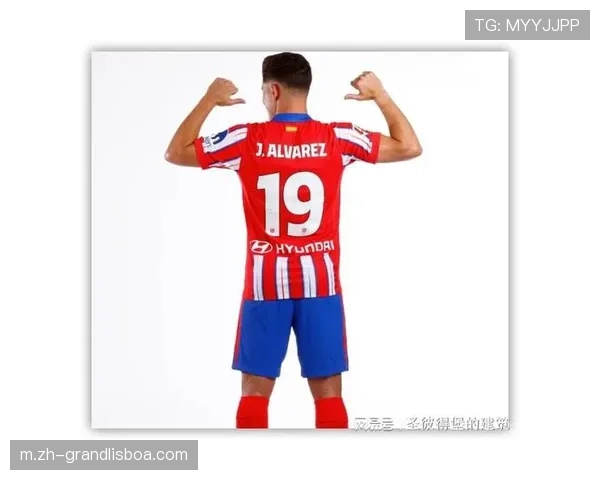 阿尔瓦雷斯马德里德比梅开二度 成马竞锋线新支柱